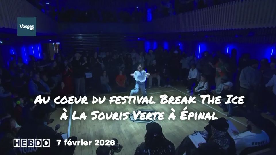 L'hebdo : au coeur du festival Break The Ice à La Souris Verte à Épinal