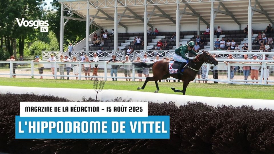 Mag de la rédac : l'Hippodrome de Vittel