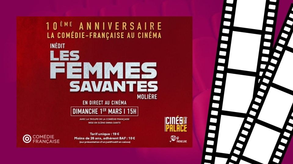 Cinés Palace Actus : pièce de théâtre en direct, Les Femmes Savantes