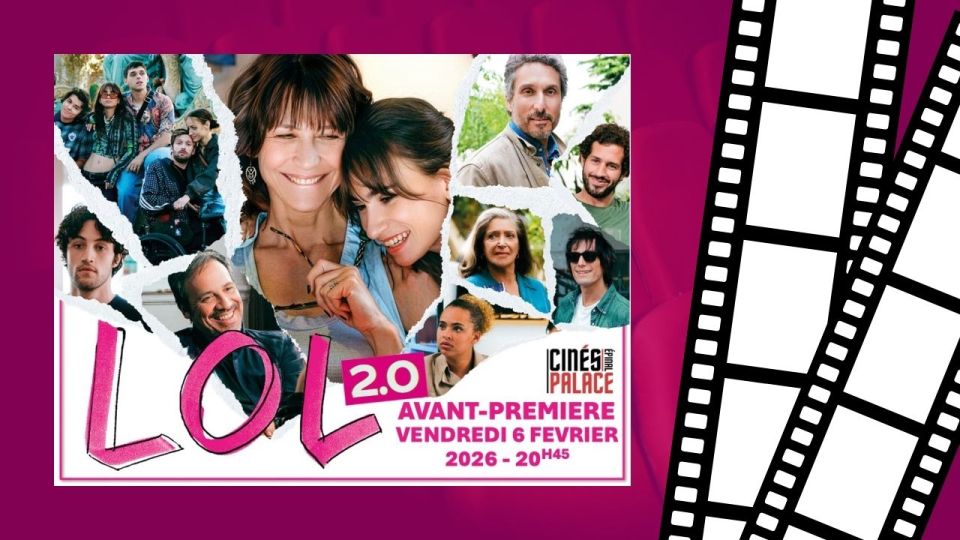 Cinés Palace Actus : Avant-Première LOL 2.0