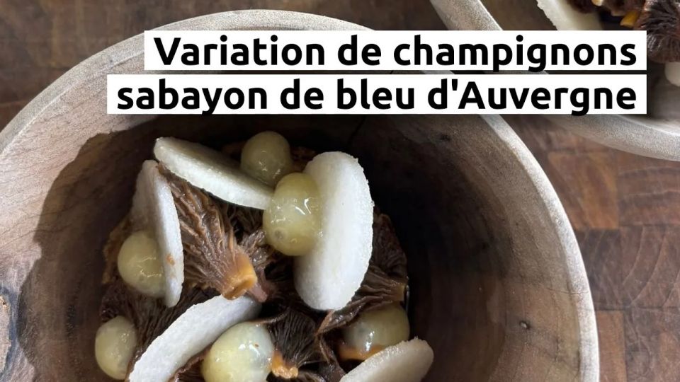 A feu doux : Le Relais de Vincey #02 Variation de champignons et sabayon de bleu d'Auvergne