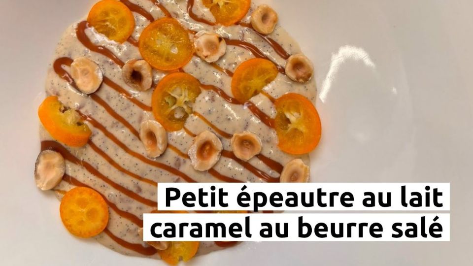 A feu doux : L'Auberge de la Klauss #4 Petit épeautre au lait et caramel au beurre salé