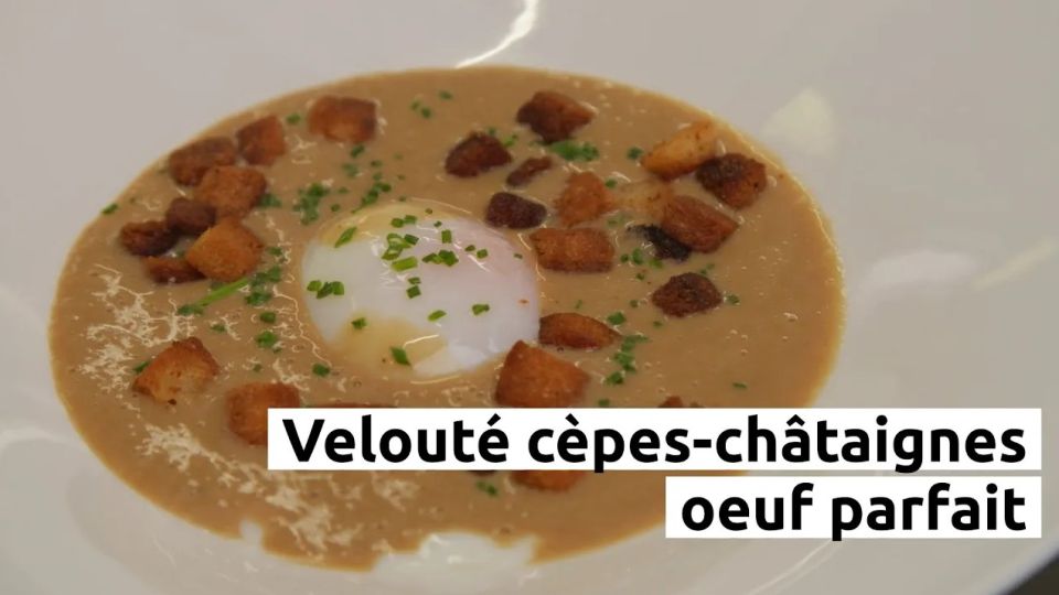 A feu doux : L'Auberge de la Klauss #01 Velouté cèpes-châtaignes & oeuf parfait