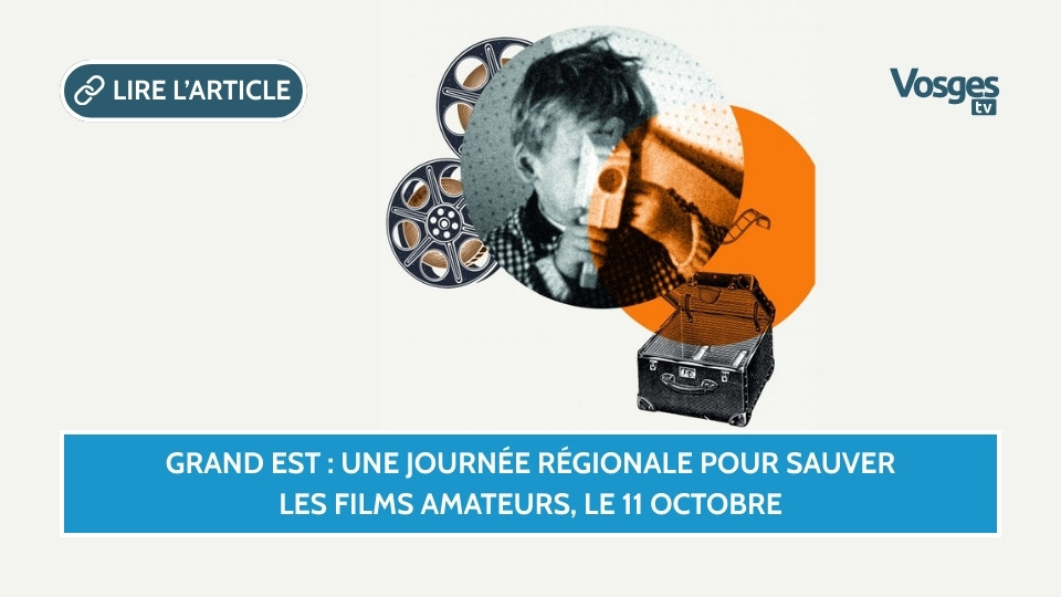 Grand Est : une journée régionale pour sauver les films amateurs, le 11 octobre