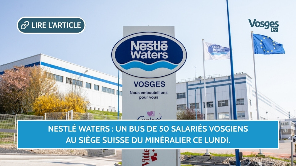 Nestlé Waters : un bus de 50 salariés vosgiens au siège suisse du minéralier ce lundi.