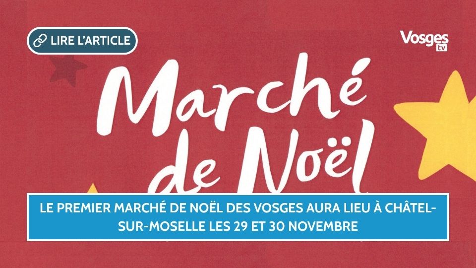 Châtel-sur-Moselle ouvre la saison des marchés de Noël dans les Vosges
