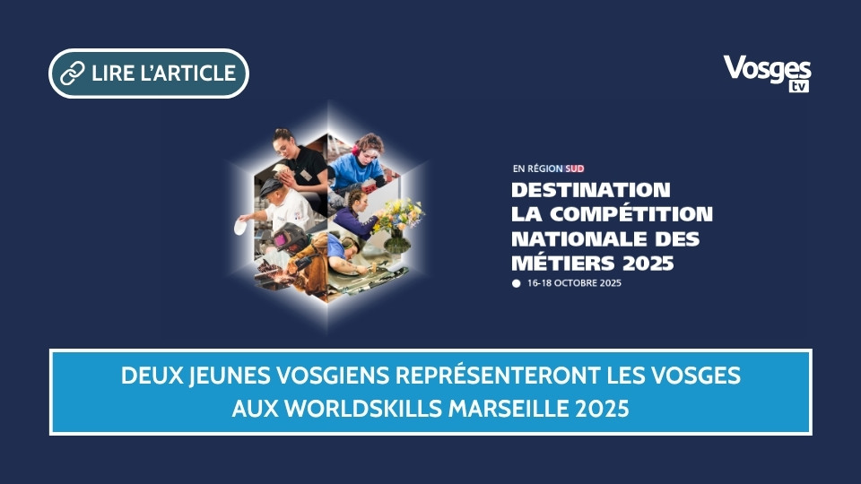 Deux jeunes Vosgiens représenteront les Vosges aux WorldSkills Marseille 2025