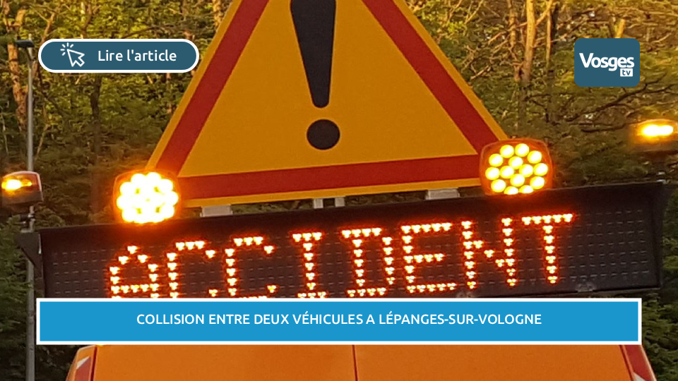 Collision entre 2 véhicules à Lépanges-sur-Vologne