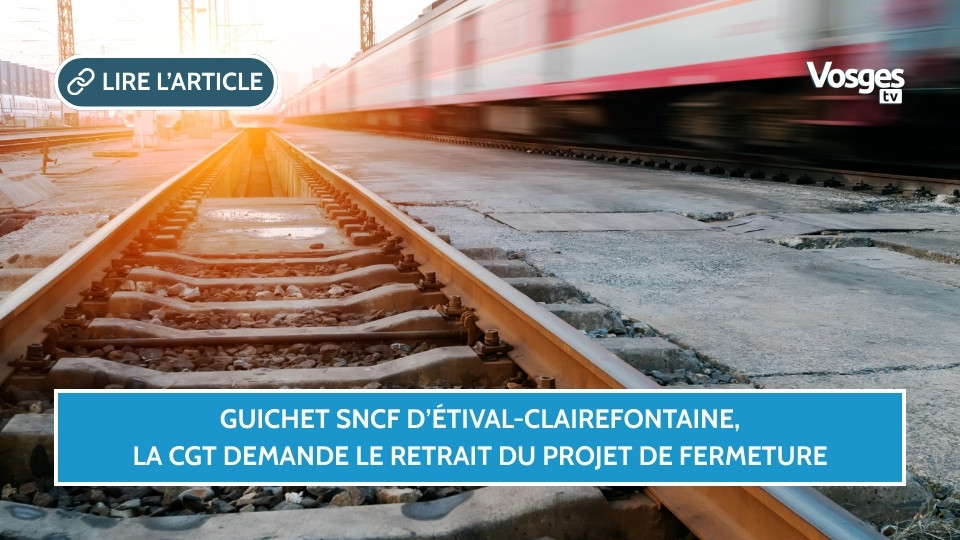 Guichet SNCF d’Étival-Clairefontaine, la CGT demande le retrait du projet de fermeture