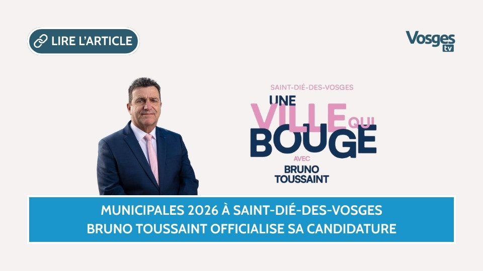 Municipales 2026 à Saint-Dié-des-Vosges : Bruno Toussaint officialise sa candidature