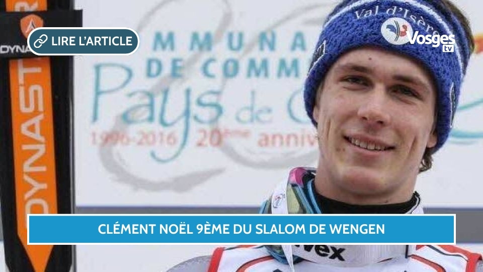 Clément Noël 9ème du slalom de Wengen