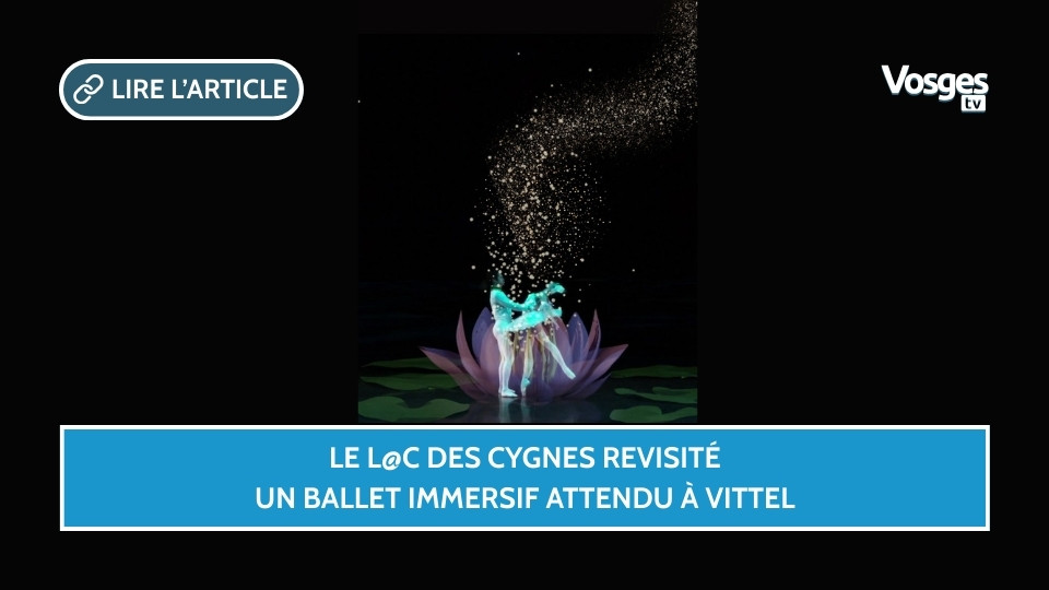 Le L@c des Cygnes revisité, un ballet immersif attendu à Vittel
