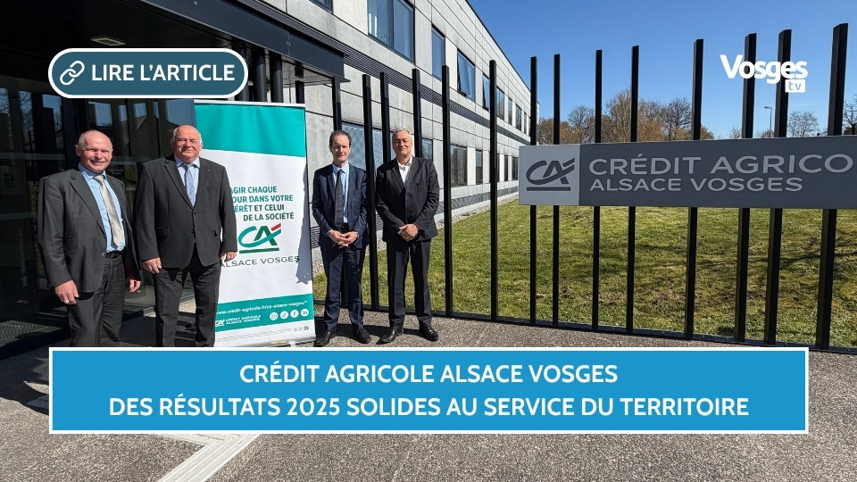 Crédit Agricole Alsace Vosges : des résultats 2025 solides au service du territoire