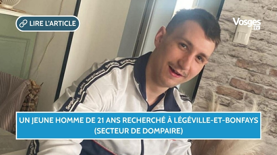 Un jeune homme de 21 ans recherché à Légéville-et-Bonfays (secteur de Dompaire)