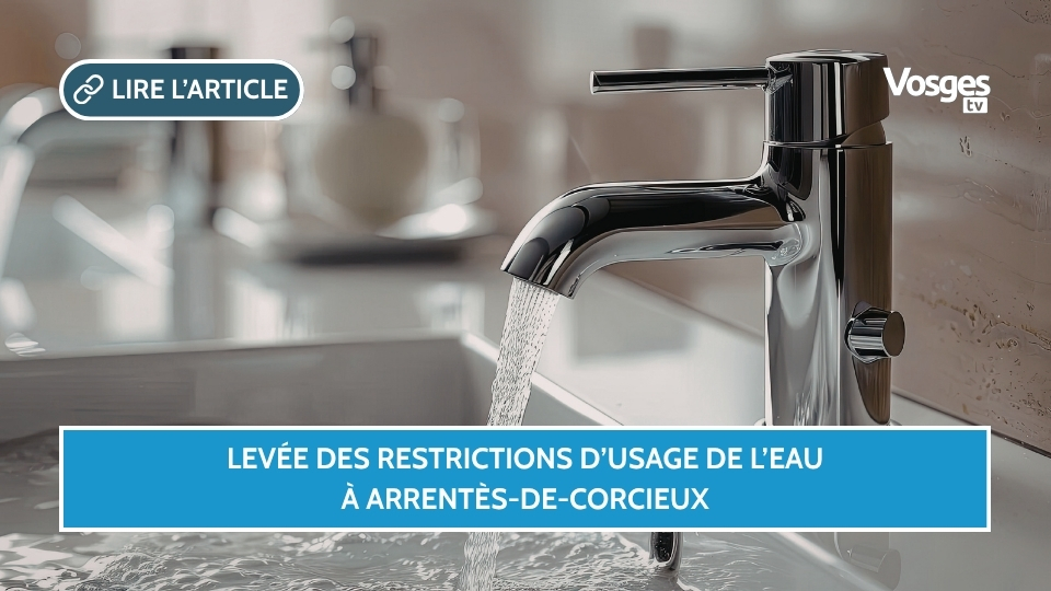 Levée des restrictions d’usage de l’eau à Arrentès-de-Corcieux