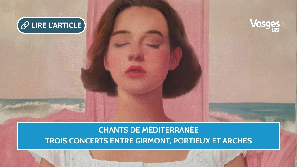 Chants de Méditerranée : trois concerts entre Girmont, Portieux et Arches