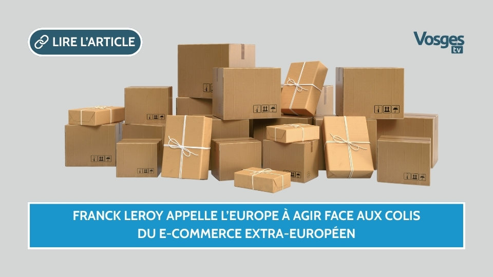 Franck Leroy appelle l’Europe à agir face aux colis du e-commerce extra-européen