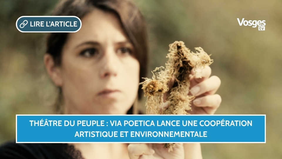 Théâtre du Peuple : Via poetica lance une coopération artistique et environnementale