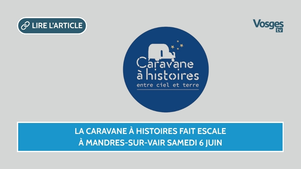La Caravane à histoires fait escale à Mandres-sur-Vair samedi 6 juin