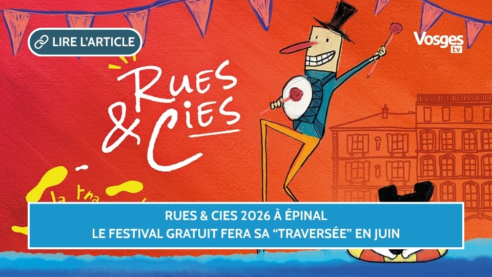 Rues & Cies 2026 à Épinal : le festival gratuit fera sa Traversée en juin
