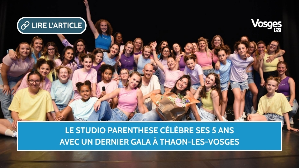 Le studio Parenthese célèbre ses 5 ans avec un dernier gala à Thaon-les-Vosges