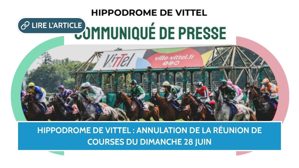 Hippodrome de Vittel : annulation de la réunion de courses du dimanche 28 juin