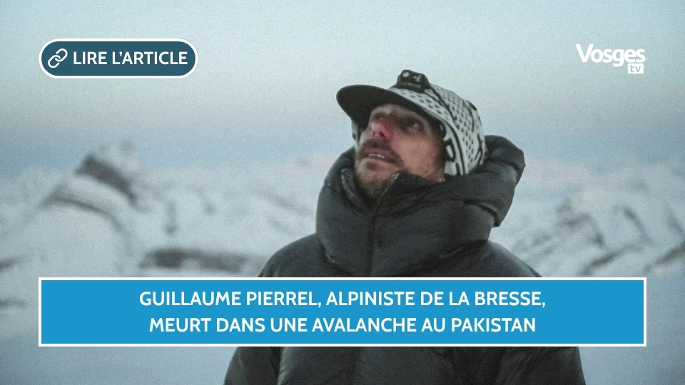 Guillaume Pierrel, alpiniste de La Bresse, meurt dans une avalanche au Pakistan