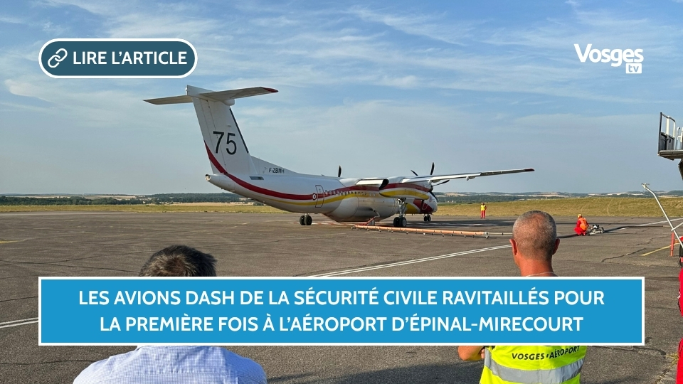 Les avions DASH de la Sécurité civile ravitaillés pour la première fois à l’aéroport d’Épinal-Mirecourt