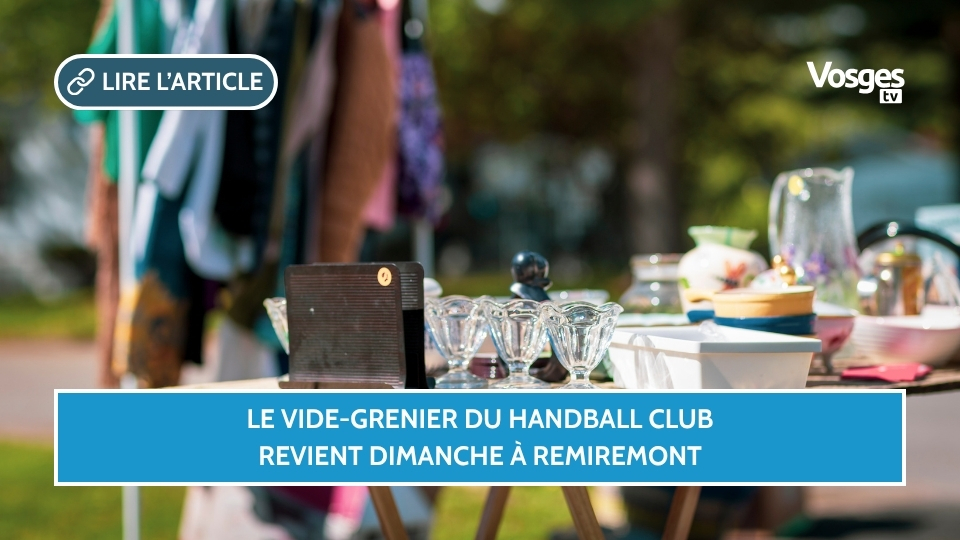Le vide-grenier du Handball Club revient dimanche à Remiremont