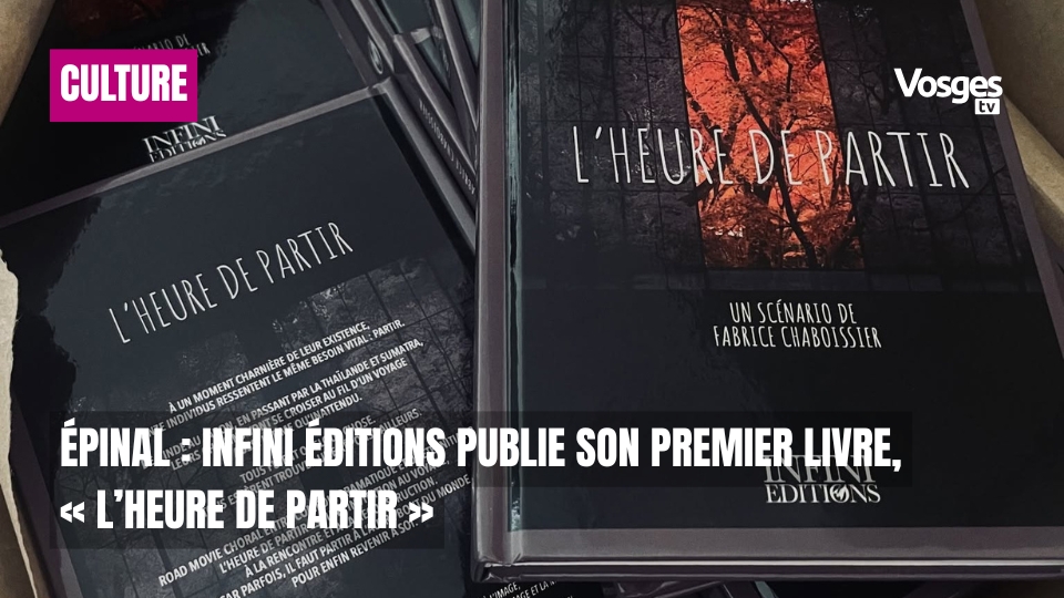 Épinal : Infini Éditions publie son premier livre, « L’Heure de partir »