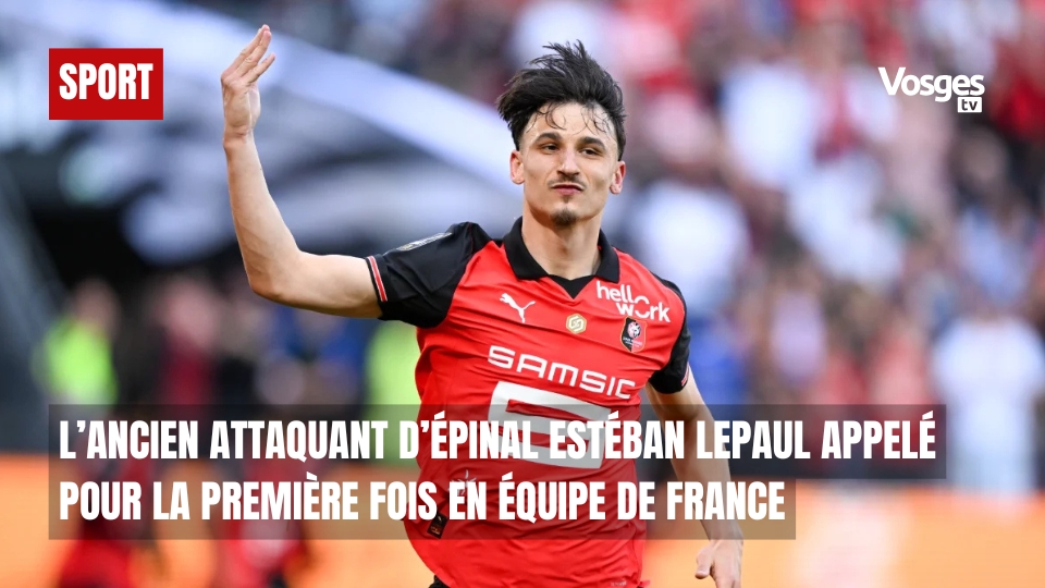 L’ancien attaquant d’Épinal Estéban Lepaul appelé pour la première fois en équipe de France