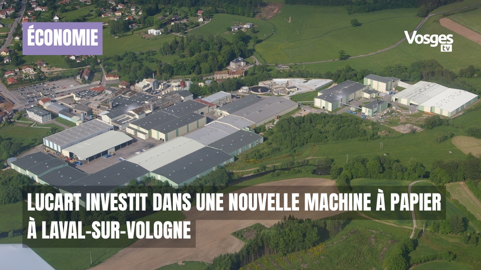 Lucart investit dans une nouvelle machine à papier à Laval-sur-Vologne