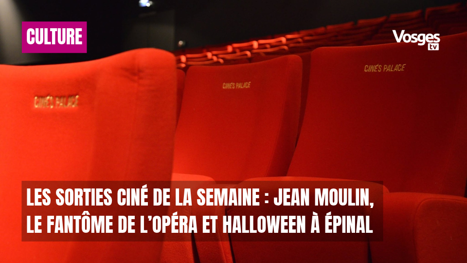 Les sorties ciné de la semaine : Jean Moulin, Le Fantôme de l’Opéra et Halloween à Épinal